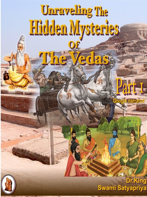 Title details for Unraveling the Hidden Mysteries of the Vedas, Part 1 by Dr. King - Wait list